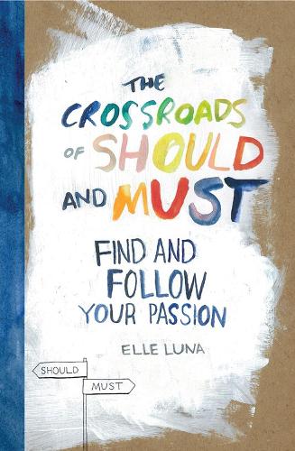 Паперова книга «The Crossroads of Should and Must: Find and Follow Your Passion», автор Ель Луна - фото №1
