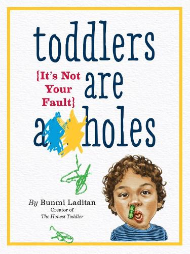 Бумажная книга «Toddlers Are A**holes: It's Not Your Fault», автор Бунми Ладитан - фото №1