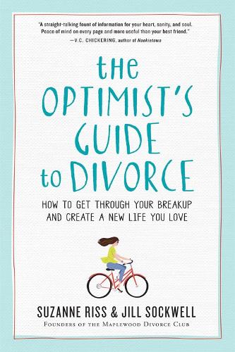 Бумажная книга «The Optimist's Guide to Divorce: How to Get Through Your Breakup and Create a New Life You Love», авторов Джилл Соквелл, Сюзанна Рисс - фото №1