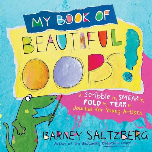 Бумажная книга «My Book of Beautiful Oops!: A Scribble It, Smear It, Fold It, Tear It Journal for Young Artists», автор Барни Зальцберг - фото №1