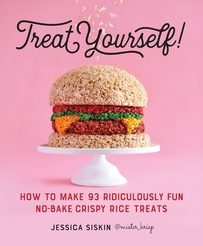 Паперова книга «Treat Yourself!: How to Make 93 Ridiculously Fun No-Bake Crispy Rice Treats», автор Джессіка Сіскін - фото №1
