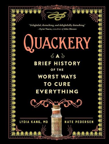 Бумажная книга «Quackery: A Brief History of the Worst Ways to Cure Everything», авторов Лидия Канг, Нэйт Педерсен - фото №1