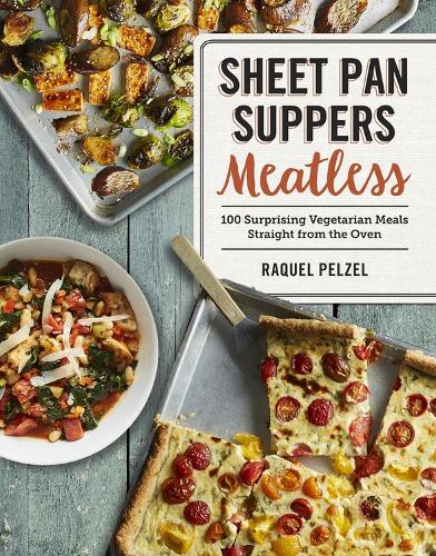 Бумажная книга «Sheet Pan Suppers Meatless: 100 Surprising Vegetarian Meals Straight from the Oven», автор Ракель Пельцель - фото №1