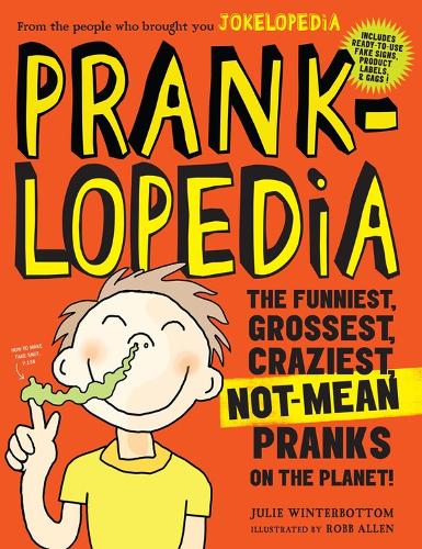 Бумажная книга «Pranklopedia: The Funniest, Grossest, Craziest, Not-Mean Pranks on the Planet!», автор Джули Уинтерботтом - фото №1