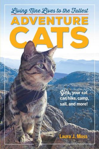 Бумажная книга «Adventure Cats: Living Nine Lives to the Fullest», автор Лаура Дж. Мосс - фото №1