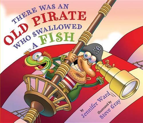 Паперова книга «There Was An Old Pirate Who Swallowed a Fish», автор Дженніфер Ворд - фото №1