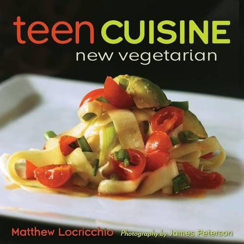 Бумажная книга «Teen Cuisine: New Vegetarian», автор Мэтью Локричио - фото №1