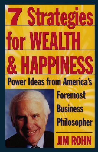 Паперова книга «7 Strategies for Wealth & Happiness: Power Ideas from America's Foremost Business Philosopher», автор Джим Рон - фото №1