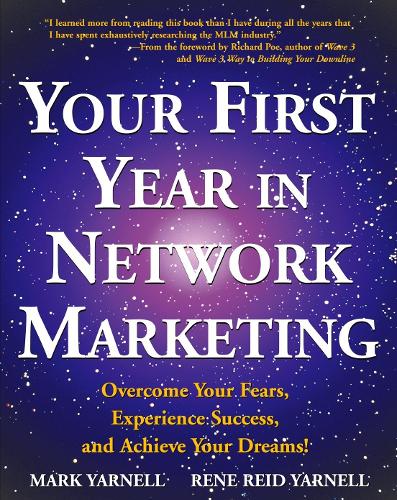 Паперова книга «Your First Year in Network Marketing: Overcome Your Fears, Experience Success, and Achieve Your Dreams!», авторів Марк Ярнелл, Рене Рід Ярнелл - фото №1