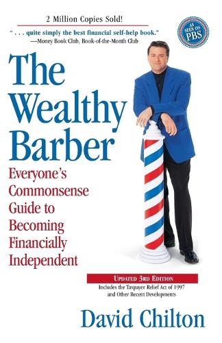 Бумажная книга «The Wealthy Barber, Updated 3rd Edition: Everyone's Commonsense Guide to Becoming Financially Independent», автор Дэвид Чилтон - фото №1