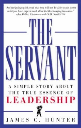 Бумажная книга «The Servant: A Simple Story About the True Essence of Leadership», автор Джеймс К. Хантер - фото №1