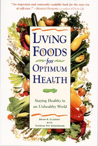 Paper book «Living Foods for Optimum Health: Your Complete Guide to the Healing Power of Raw Foods», authors Brian R. Clement, Theresa Foy DiGeronimo - фото №1