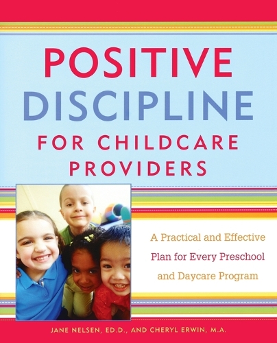 Паперова книга «Positive Discipline for Childcare Providers: A Practical and Effective Plan for Every Preschool and Daycare Program», авторів Шеріл Ервін, Джейн Нельсен - фото №1