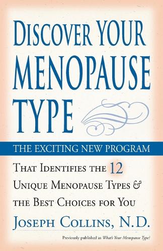 Бумажная книга «Discover Your Menopause Type: The Exciting New Program That Identifies the 12 Unique Menopause Types & the Best Choices for You», автор Джозеф Коллинз - фото №1