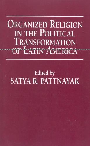 Бумажная книга «Organized Religion in the Political Transformation of Latin America», автор Сатья Р. Паттнаяк - фото №1