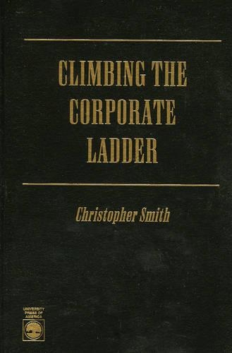 Бумажная книга «Climbing the Corporate Ladder», автор Кристофер Смит - фото №1