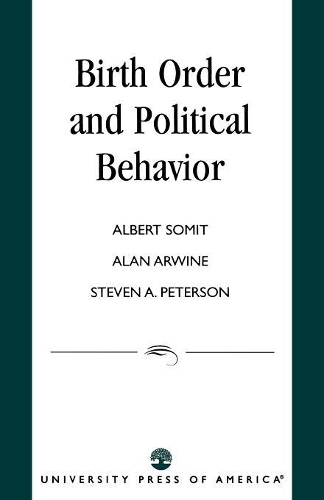 Паперова книга «Birth Order and Political Behavior», авторів Алан Арвайн, Альберт Соміт, Стівен Петерсон - фото №1