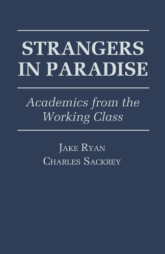 Бумажная книга «Strangers in Paradise: Academics from the Working Class», авторов Чарльз Сакри, Джейк Райан - фото №1
