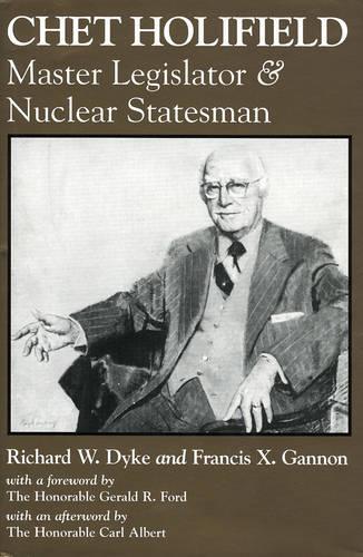 Бумажная книга «Chet Holifield: Master Legislator and Nuclear Statesman», автор Фрэнсис X. Гэннон - фото №1