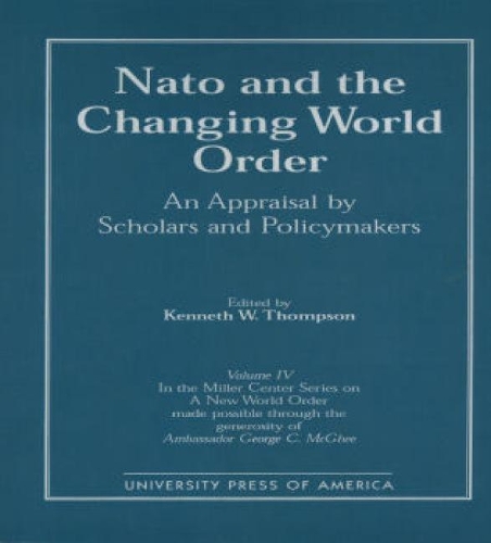 Бумажная книга «NATO and the Changing World Order: An Appraisal by Scholars and Policymakers», автор Кеннет В. Томпсон - фото №1