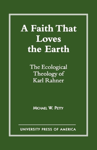 Бумажная книга «A Faith that Loves the Earth: The Ecological Theology of Karl Rahner», автор Майкл В. Петти - фото №1