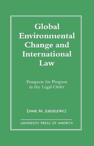 Паперова книга «Global Environmental Change and International Law: Prospects for Progress in the Legal Order», автор Лінн М. Юргелевич - фото №1