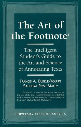 Бумажная книга «The Art of the Footnote: The Intelligent Student's Guide to the Art and Science of Annotating Texts», автор Фрэнсис А. Беркль-Янг - фото №1