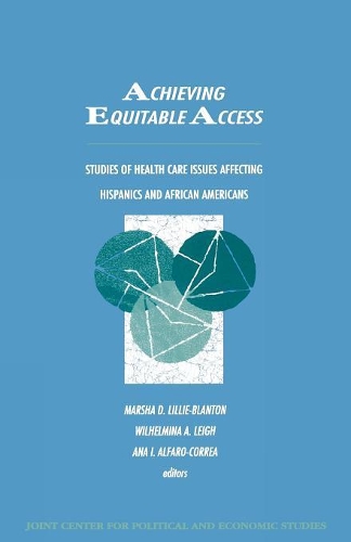 Бумажная книга «Achieving Equitable Access: Studies of Health Care Issues Affecting Hispanics and African-Americans», авторов Ана Альфаро-Карера, Марша Лилли-Блэнтон, Вильгельмина Лей - фото №1