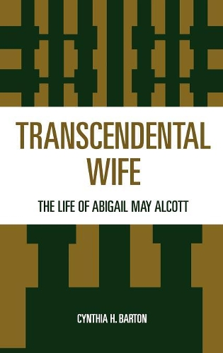 Бумажная книга «Transcendental Wife: The Life of Abigail May Alcott», автор Синтия Х. Бартон - фото №1