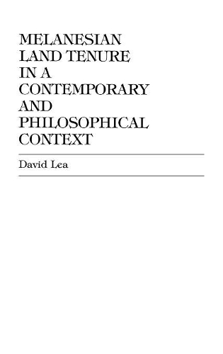 Бумажная книга «Melanesian Land Tenure in a Contemporary and Philosophical Context», автор Дэвид Р. Леа - фото №1