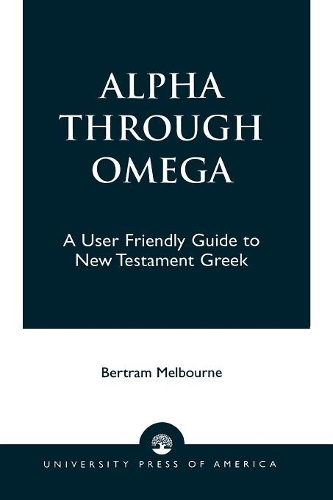 [object Object] «Alpha Through Omega: A User Friendly Guide to New Testament Greek», автор Бертрам Мельбурн - фото №1