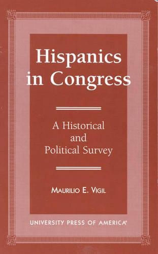 Паперова книга «Hispanics in Congress: A Historical and Political Survey», автор Мауріліо Е. Вігіл - фото №1