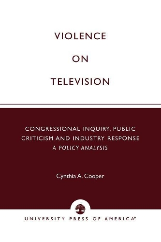 Бумажная книга «Violence on Television: Congressional Inquiry, Public Criticism and Industry Response--A Policy Analysis», автор Синтия А. Купер - фото №1