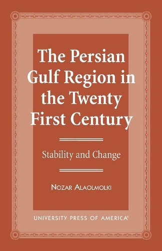 Бумажная книга «The Persian Gulf Region in the Twenty First Century: Stability and Change», автор Нозар Алаолмолки - фото №1