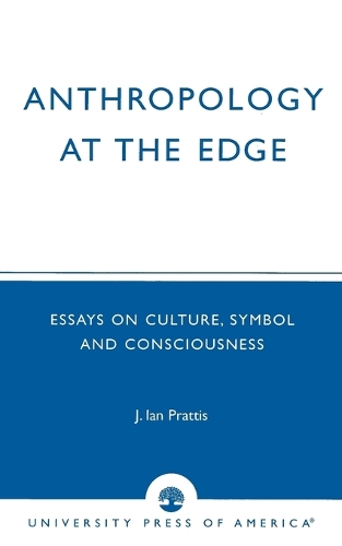 Бумажная книга «Anthropology at the Edge: Essays on Culture, Symbol and Consciousness», автор Ян Праттис - фото №1