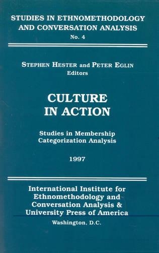 Бумажная книга «Culture in Action: Studies in Membership Categorization Analysis», авторов Питер Эглин, Стивен Хестер - фото №1