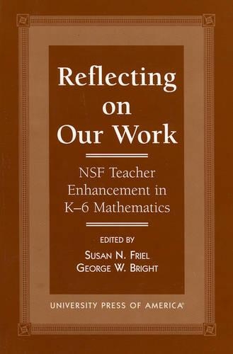 Паперова книга «Reflecting on Our Work: NSF Teacher Enhancement in K-6 Mathematics», авторів Джордж В. Брайт, Сюзан Н. Фріл - фото №1