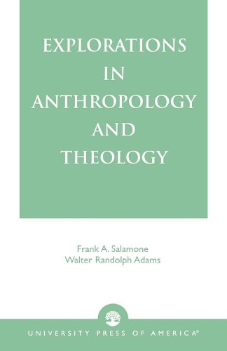 Бумажная книга «Explorations in Anthropology and Theology», авторов Фрэнк А. Саламоне, Уолтер Рэндольф Адамс - фото №1
