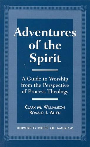 Бумажная книга «Adventures of the Spirit: A Guide to Worship from the Perspective of Process Theology», авторов Кларк М. Уильямсон, Рональд Дж. Аллен - фото №1