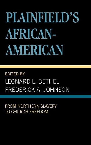 Бумажная книга «Plainfield's African-American: From Northern Slavery to Church Freedom», авторов Фредерик А. Джонсон, Леонард Л. Бетел - фото №1