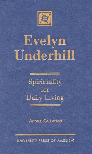 Паперова книга «Evelyn Underhill: Spirituality for Daily Living», автор Анніс Каллахан - фото №1