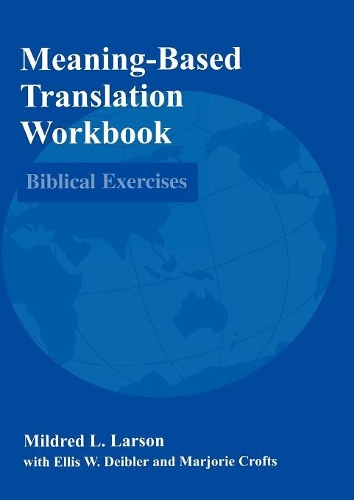 Бумажная книга «Meaning-Based Translation Workbook: Biblical Exercises», автор Милдред Л. Ларсон - фото №1