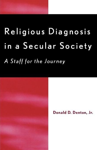 Бумажная книга «Religious Diagnosis in a Secular Society: A Staff for the Journey», автор Дональд Д. Дентон - фото №1
