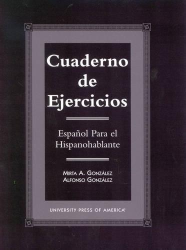 Бумажная книга «Cuaderno De Ejercicios: Espa-ol Para El Hispanohablante», авторов Альфонсо Гонсалес, Мирта А. Гонсалес - фото №1