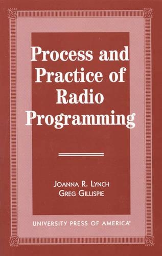 Паперова книга «Process and Practice of Radio Programming», авторів Грег Гілліспі, Джоанна Р. Лінч - фото №1