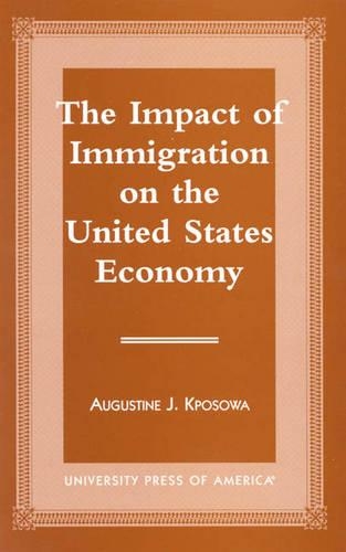 Бумажная книга «The Impact of Immigration on the United States Economy», автор Августин Дж. Кпосова - фото №1