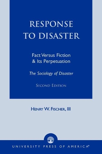 Бумажная книга «Response to Disaster: Fact Versus Fiction & Its Perpetuation -The Sociology of Disaster-», автор Генри В. Фишер - фото №1