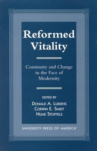 Бумажная книга «Reformed Vitality: Continuity and Change in the Face of Modernity», авторов Корвин Смидт, Дональд А. Луиденс, Хиджуме Стоффельс - фото №1
