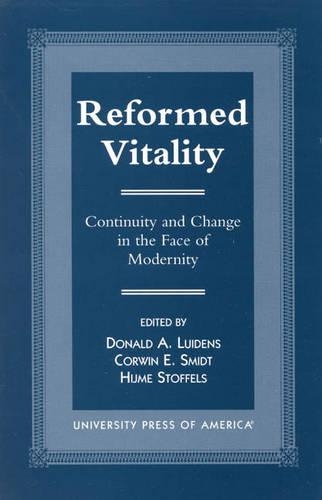 Паперова книга «Reformed Vitality: Continuity and Change in the Face of Modernity», авторів Корвін Смідт, Дональд А. Луіденс, Хіджуме Стоффельс - фото №1