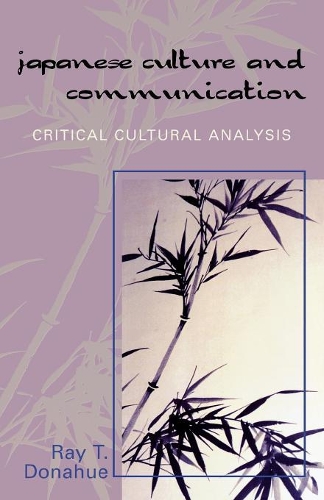 Бумажная книга «Japanese Culture and Communication: Critical Cultural Analysis», автор Рэй Т. Донахью - фото №1